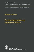 Die Internationalisierung staatsfreier Räume / The Internationalization of Common Spaces Outside National Jurisdiction - Rüdiger Wolfrum