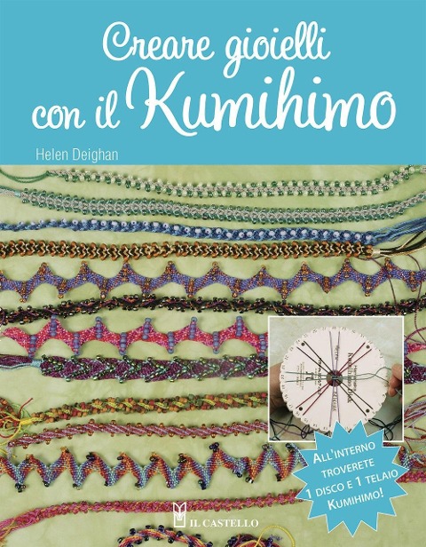 Creare gioielli con il kumihimo - Helen Deighan