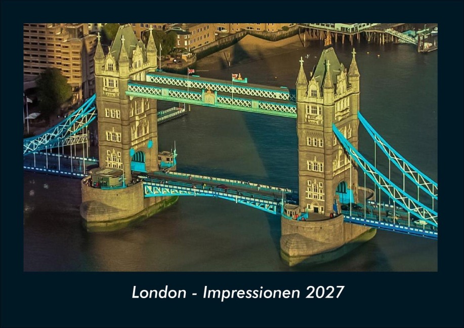 London - Impressionen 2027 Fotokalender DIN A4 - Tobias Schmitt, Kevin Heber