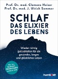 Cover-Bild zum Titel 'Schlaf - Das Elixier des Lebens' von 'Clemens Heiser, Ulrich Sommer'