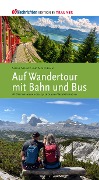 Wandertour mit Bahn und Bus - Sabine Neuweg, Alois Peham