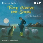Cover-Bild zum Titel 'Rote Grütze mit Schuss' von 'Krischan Koch'