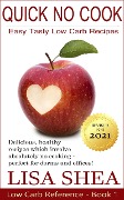 Cover-Bild zum Titel 'Quick No-Cook Low Carb Recipes (Low Carb Reference, #1)' von 'Lisa Shea'