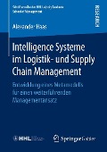 Intelligence Systeme im Logistik- und Supply Chain Management - Alexander Haas