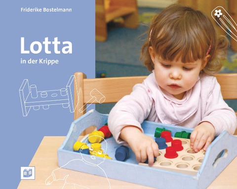 Lotta in der Krippe - Friderike Bostelmann