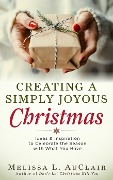 Creating a Simply Joyous Christmas - Melissa Auclair
