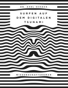 Cover-Bild zum Titel 'Surfen auf dem digitalen Tsunami' von 'Axel Schack'