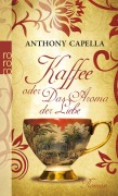 Cover-Bild zum Titel 'Kaffee oder Das Aroma der Liebe' von 'Anthony Capella'