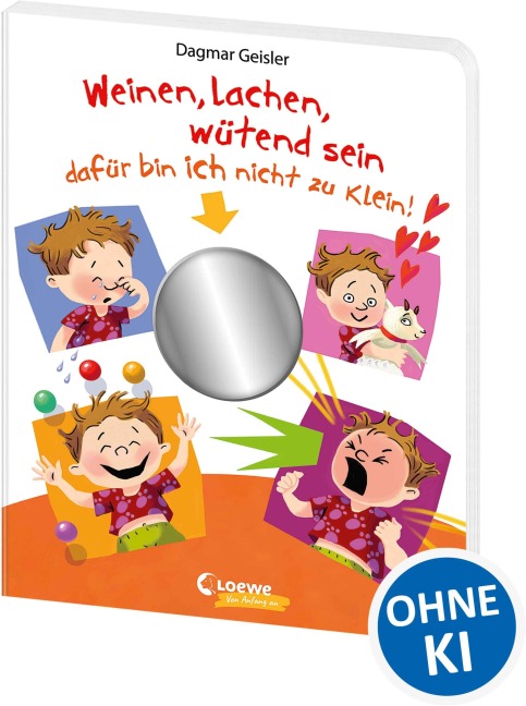 Weinen, lachen, wütend sein - dafür bin ich nicht zu klein! - Dagmar Geisler