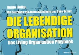 Cover-Bild zum Titel 'Die lebendige Organisation' von 'Guido Fiolka'