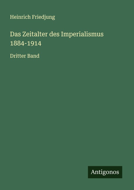 Das Zeitalter des Imperialismus 1884-1914 - Heinrich Friedjung