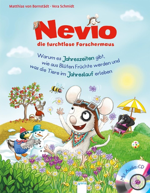 Nevio, die furchtlose Forschermaus (5). Warum es Jahreszeiten gibt, wie aus Blüten Früchte werden und was die Tiere im Jahreslauf erleben - Matthias von Bornstädt