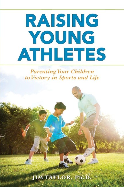 Raising Young Athletes - Jim Taylor