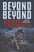 Cover-Bild zum Titel 'Beyond Beyond' von 'Joseph Heywood'