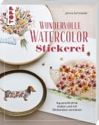 Cover-Bild zum Titel 'Wundervolle Watercolor Stickerei' von 'Janine Schmiedel'