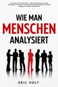 Cover-Bild zum Titel 'Wie man Menschen analysiert' von 'Eric Holt'