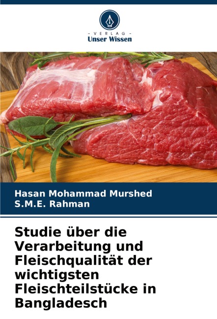 Studie über die Verarbeitung und Fleischqualität der wichtigsten Fleischteilstücke in Bangladesch - Hasan Mohammad Murshed, S. M. E. Rahman