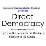 Holistic Philosophical Studies presents Direct Democracy - Michael Stansfield