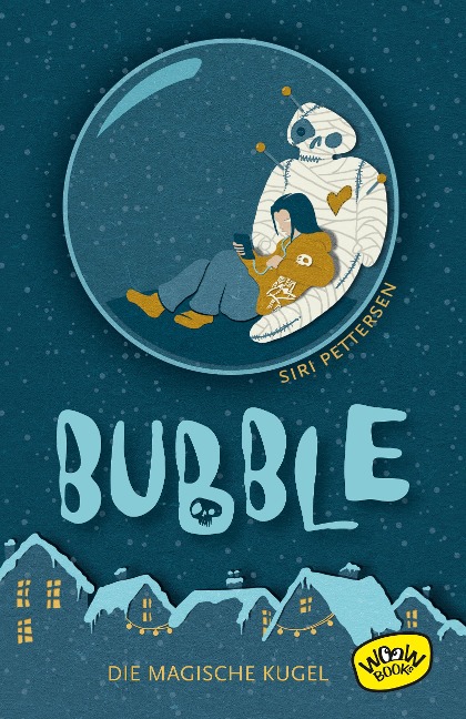 Bubble. Die magische Kugel - Siri Pettersen