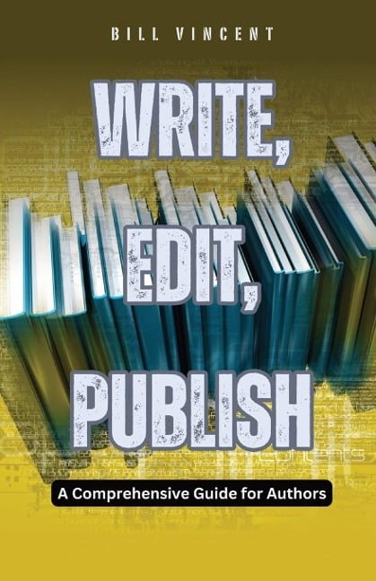 Write, Edit, Publish - Bill Vincent