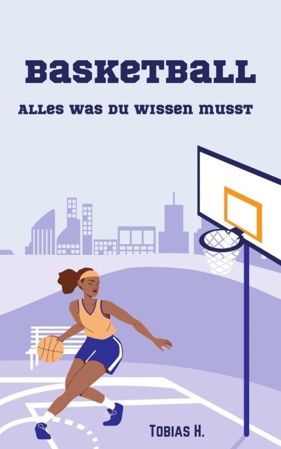 Basketball - alles was du wissen musst - Tobias Hopfmüller