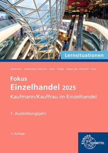 Lernsituationen Fokus Einzelhandel 2025, 1. Ausbildungsjahr - Karin Huse, Kerstin Grebenstein-Heinrich, Jeannette Trost, Felix Beckmann, Sabrina Thelen