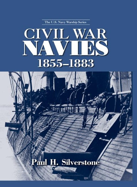 Civil War Navies, 1855-1883 - Paul Silverstone