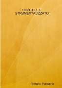 DIO UTILE E STRUMENTALIZZATO - Stefano Palladino