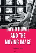 Cover-Bild zum Titel 'David Bowie and the Moving Image' von 'Katherine Reed'