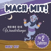 Mach mit! Reibe die Wunderlampe - Ein tolles Mitmachbuch - Ruby Fey