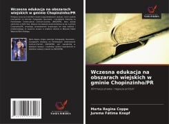 Wczesna edukacja na obszarach wiejskich w gminie Chopinzinho/PR - Marta Regina Coppe, Jurema Fátima Knopf