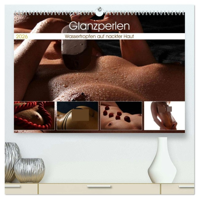 Glanzperlen - Wassertropfen auf nackter Haut (hochwertiger Premium Wandkalender 2026 DIN A2 quer), Kunstdruck in Hochglanz - Lichtgestalt Lichtgestalt