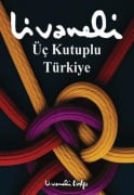 Cover-Bild zum Titel 'Üc Kutuplu Türkiye' von 'Zülfü Livaneli'