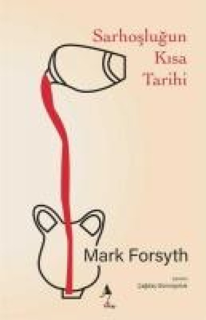 Sarhoslugun Kisa Tarihi - Mark Forsyth