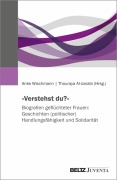 Cover-Bild zum Titel ''Verstehst du?' Biografien geflüchteter Frauen: Geschichten (politischer) Handlungsfähigkeit und Solidarität' von ''