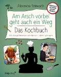 Cover-Bild zum Titel 'Am Arsch vorbei geht auch ein Weg - Das Kochbuch' von 'Alexandra Reinwarth'
