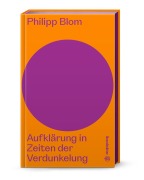 Cover-Bild zum Titel 'Aufklärung in Zeiten der Verdunkelung' von 'Philipp Blom'