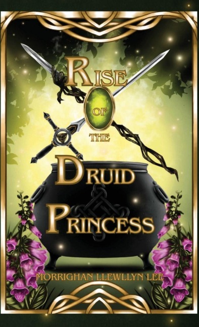Rise of the Druid Princess - Morrighan Llewellyn Lee