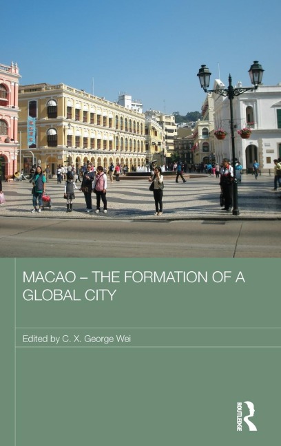 Macao - The Formation of a Global City - 