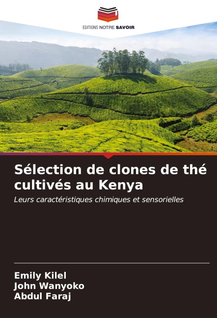 Sélection de clones de thé cultivés au Kenya - Emily Kilel, John Wanyoko, Abdul Faraj
