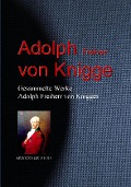 Gesammelte Werke Adolph Freiherr von Knigges - Adolph Von Knigge
