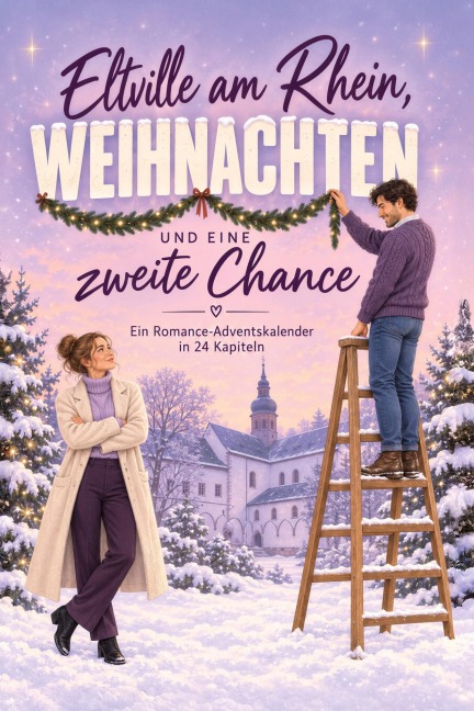 Eltville am Rhein, Weihnachten und eine zweite Chance - Leah Hofmann