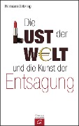 Cover-Bild zum Titel 'Die Lust der Welt und die Kunst der Entsagung' von 'Hermann Detering'