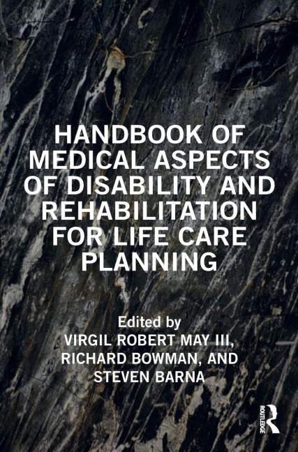 Handbook of Medical Aspects of Disability and Rehabilitation for Life Care Planning - 