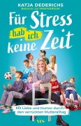 Cover-Bild zum Titel 'Für Stress hab ich keine Zeit' von 'Katja Dederichs'