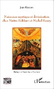 Cover-Bild zum Titel 'Naissance mystique et divinisation chez Maître Eckhart et Michel Henry' von 'Jean Reaidy'