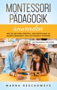 Cover-Bild zum Titel 'Montessori Pädagogik anwenden - Das Praxisbuch für Eltern' von 'Marna Reschowsyk'
