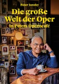 Die große Welt der Oper in Peters Operncafé - Peter Jansky