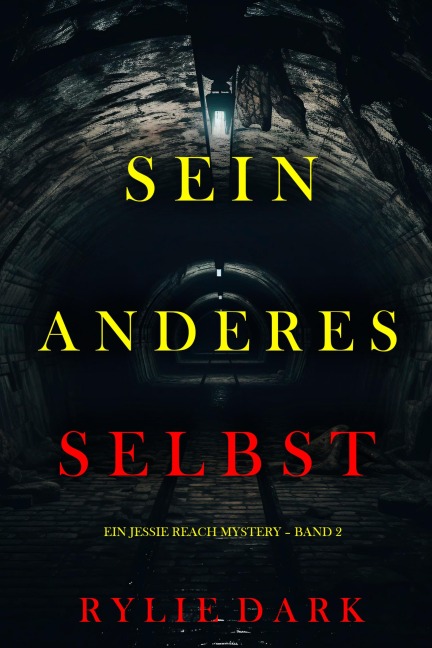 Sein Anderes Selbst (Ein Jessie Reach Mystery - Band 2) - Rylie Dark