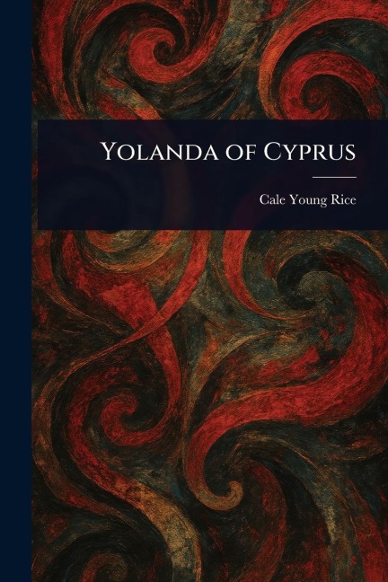 Yolanda of Cyprus - Cale Young Rice
